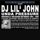 DJ Lil John - Unda Pressure