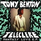 Tony Benton & Teleclere - Fantasy Love E.P.