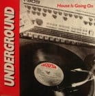 V/A - Underground House Is Going On