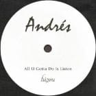 Andres - All U Gotta Do Is Listen