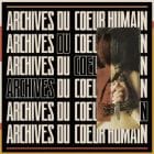 Various Artists - Archives Du Coeur Humain