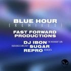 Blue Hour - Fast Forward Productions (Remixes)