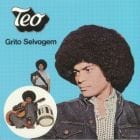 Teo Azevedo - Grito Selvagem