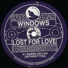 Windows - Lost For Love