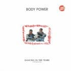 Body Power - Dancing In The Tears