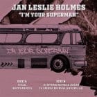 Jan Leslie Holmes - I'm Your Superman