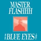 Master Flashhh - Blue Eyes