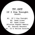 TV.OUT - If I Die Tonight