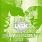 UGK (Underground Kingz) - Dirty Money