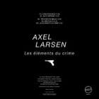 Axel Larsen  - Les elements du crime 