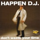 Happen DJ - Dont Waste Your Time