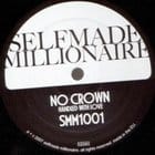 Selfmade Millionaire - No Crown / Old School Nugget