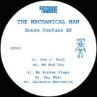 The Mechanical Man - House Confuse EP