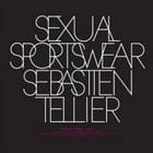 Sebastien Tellier - Sexual Sportswear