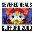 Severed Heads - Clifford 2000