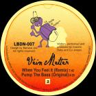 Vein Melter - When You Feel It / Pump The Bass 