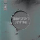 Transient Visitor - TV1