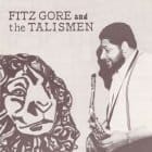 Fitz Gore - Fitz Gore & The Talismen