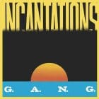 G.A.N.G. - Incantations