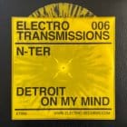 N-TER - Electro Transmissions 006 - Detroit On My Mind EP