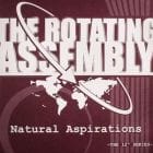 The Rotating Assembly - Natural Aspirations sides G/H