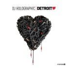 DJ Holographic - Detroit Love Vol. 5