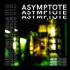 Asymptote - Acid Pulse