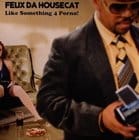 Felix Da Housecat - Like Something For Porno