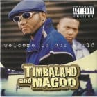 Timbaland & Magoo - Welcome To Our World