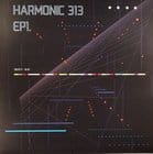 Harmonic 313 - Ep One