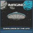 Overlords Of The Ufo - Imagine!