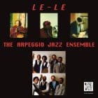 Arpeggio Jazz Ensemble - Le Le