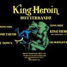 ButterBandz - King Heroin