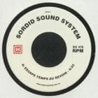 Sordid Sound System - Escape Temps Au Revoir / Beginning To See The Dub