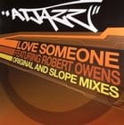 Atjazz ft Robert Owens - Love Someone (Original + Slope Remix)