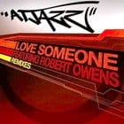 Atjazz ft Robert Owens - Love Someone Remixes