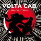 Volta Cab - Minotaur Topaz EP