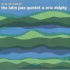 The Latin Jazz Quintet + Eric Dolphy - Caribe