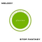 Plustwo - Melody / Stop Fantasy