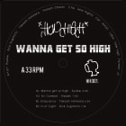 Various Artists - Wanna Get So High