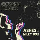 Giovanni Damico - Ashes & Milky Way