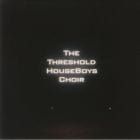 The Threshold HouseBoys Choir - Form Grows Rampant