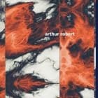 Arthur Robert - Metamorphosis Part 1 