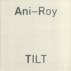 Ani-Roy - Tilt