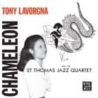 Tony Lavorgna & The St. Thomas Quartet - Chameleon