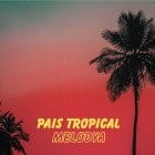 Pais Tropical - Melodya