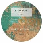 Rene Wise - Knock Motion EP