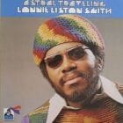 Lonnie Liston Smith & The Cosmic Echoes - Astral Traveling 