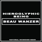 Beau Wanzer / Hieroglyphic Being - 4 Dysfunctional Psychotic Release & Sonic Reprogramming Purposes Only