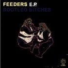 Bootleg Bitches - Feeders ep